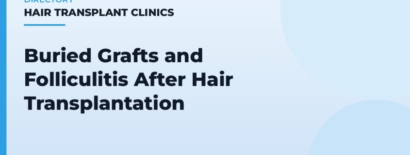 Buried Grafts and Folliculitis After Hair Transplantation