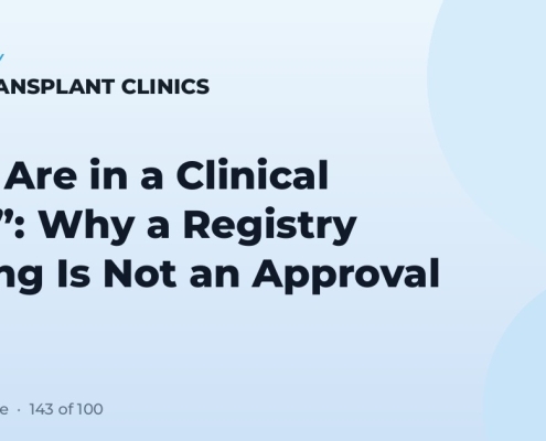 “We Are in a Clinical Trial”: Why a Registry Listing Is Not an Approval