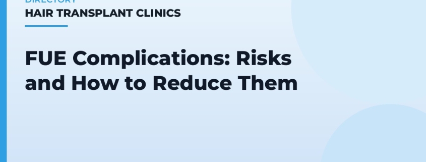 FUE Complications: Risks and How to Reduce Them