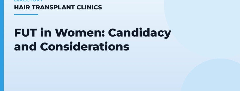FUT in Women: Candidacy and Considerations