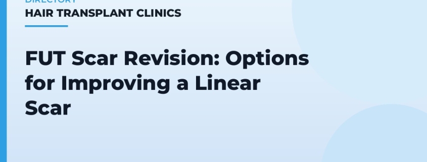 FUT Scar Revision: Options for Improving a Linear Scar