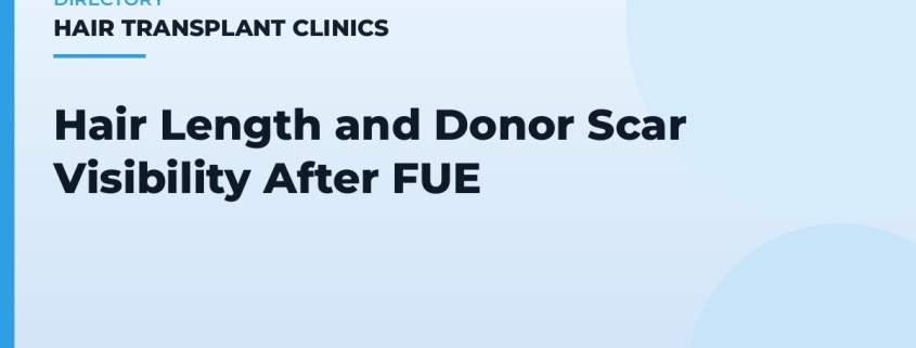 Hair Length and Donor Scar Visibility After FUE