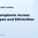 Hair Transplants Across Hair Types and Ethnicities