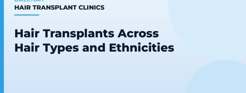 Hair Transplants Across Hair Types and Ethnicities