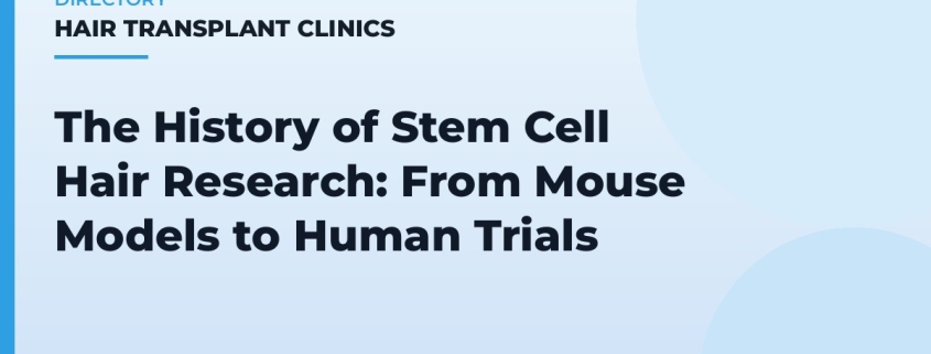 The History of Stem Cell Hair Research: From Mouse Models to Human Trials