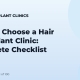How to Choose a Hair Transplant Clinic: Complete Checklist