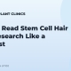How to Read Stem Cell Hair Loss Research Like a Scientist