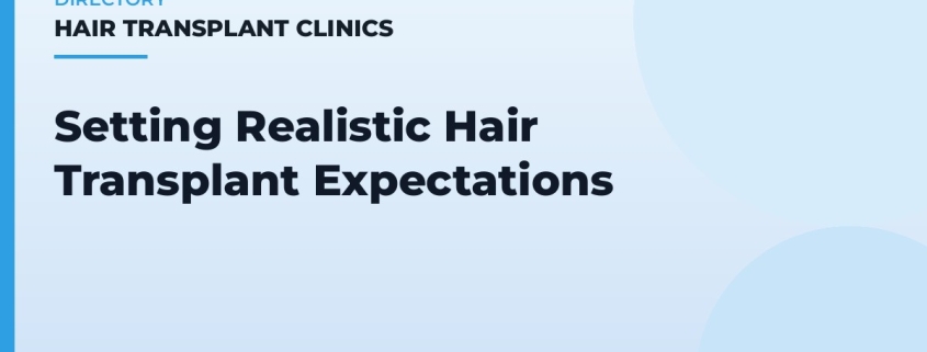 Setting Realistic Hair Transplant Expectations