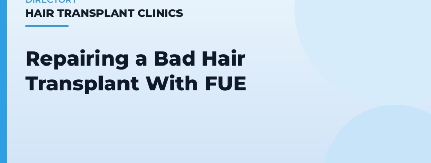 Repairing a Bad Hair Transplant With FUE