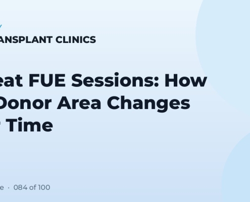 Repeat FUE Sessions: How the Donor Area Changes Over Time
