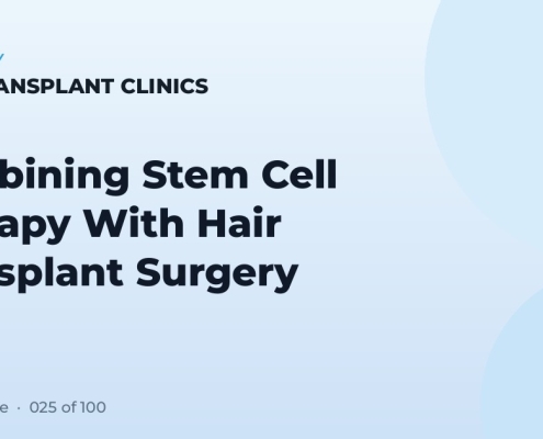 Combining Stem Cell Therapy With Hair Transplant Surgery