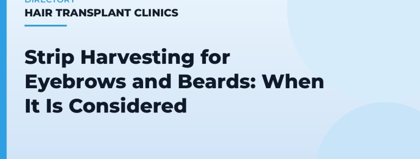 Strip Harvesting for Eyebrows and Beards: When It Is Considered