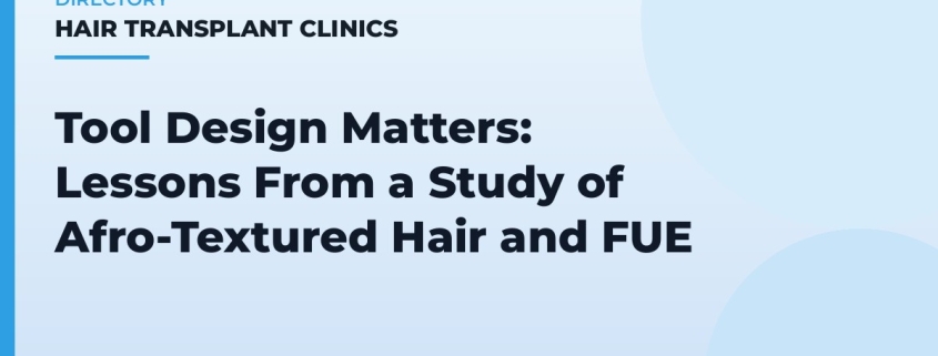 Tool Design Matters: Lessons From a Study of Afro-Textured Hair and FUE