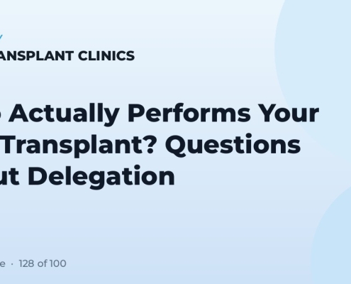 Who Actually Performs Your Hair Transplant? Questions About Delegation
